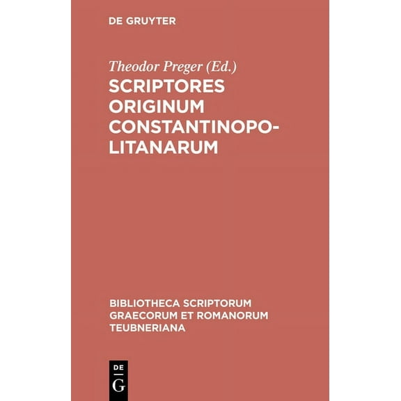 Bibliotheca Scriptorum Graecorum Et Roma Scriptores Originum Constantinopolitanarum, (Hardcover)