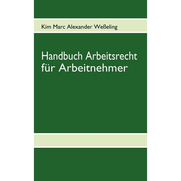 Handbuch Arbeitsrecht fÃ¼r Arbeitnehmer, (Paperback)
