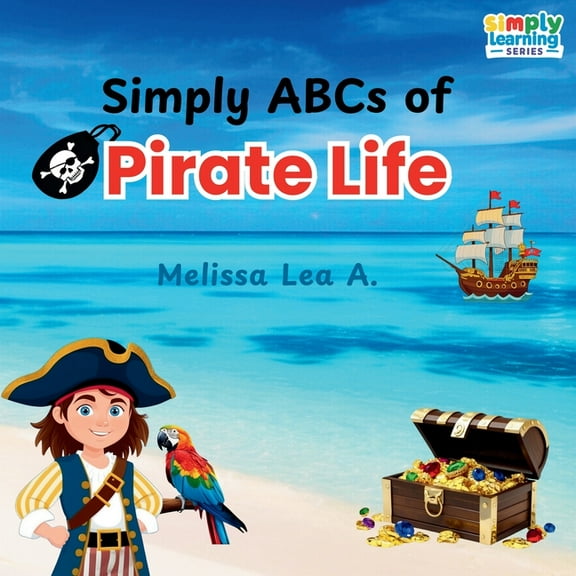 Simply Learning Simply ABCs of Pirate Life, (Paperback)