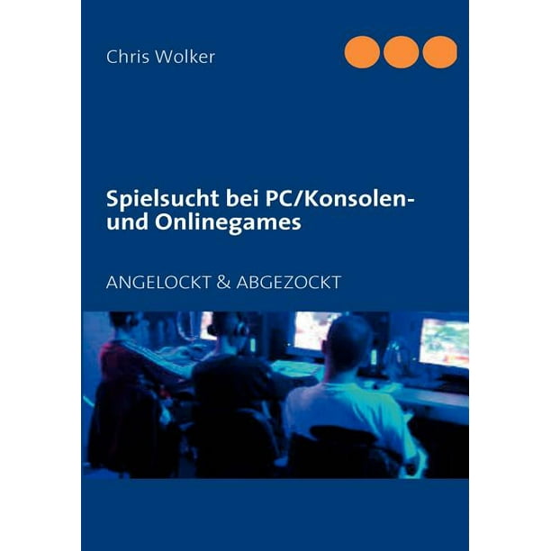 Was Tun Bei Pc Spielsucht Was Tun Bei Pc Spielsucht