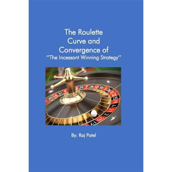 Pre-Owned The Roulette Curve and the Convergence of Incessant Winning Strategy