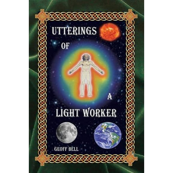 Utterings of a Light Worker (Paperback)