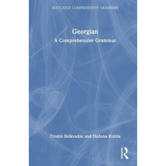 Routledge Comprehensive Grammars Georgian: A Comprehensive Grammar, (Hardcover)