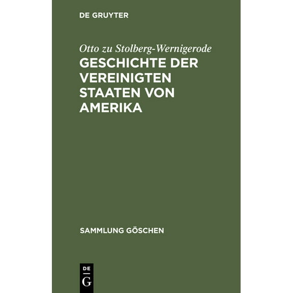 Sammlung GÃ¶schen Geschichte der Vereinigten Staaten von Amerika, Book 7005, (Hardcover)