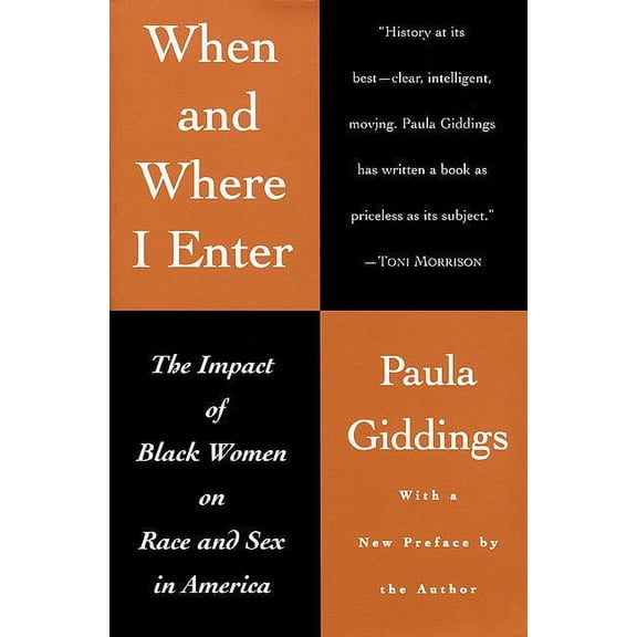 When and Where I Enter: The Impact of Black Women on Race and Sex in America, (Paperback)
