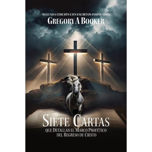 Siete Cartas Que Detallan El Marco ProfÃ©tico del Regreso de Cristo, (Paperback)