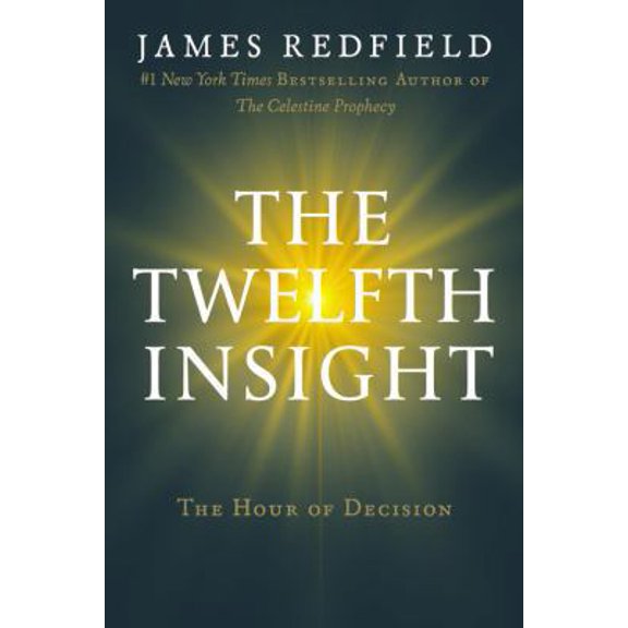Pre-Owned The Twelfth Insight: The Hour of Decision (Hardcover) 0446575968 9780446575966