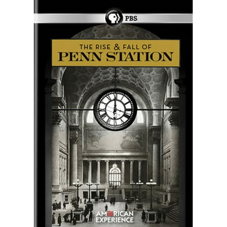 American Experience: The Rise & Fall of Penn Station (Americas Best Service Station)
