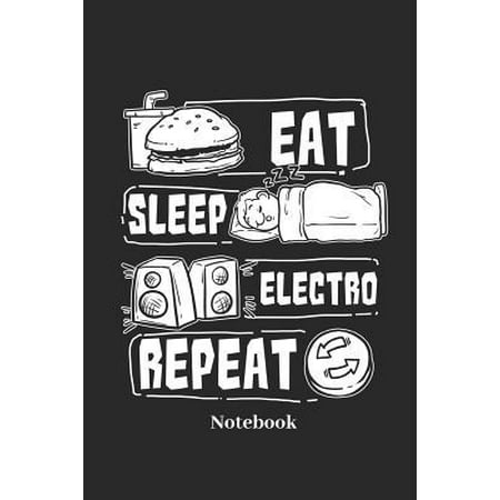 Eat Sleep Electro Repeat Notebook: Lined Journal for Techno, Music and Bass Fans - Paperback, Diary Gift for Men, Women and Children