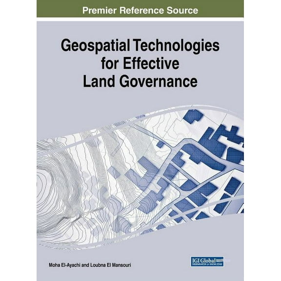 Geospatial Technologies for Effective Land Governance, (Hardcover)