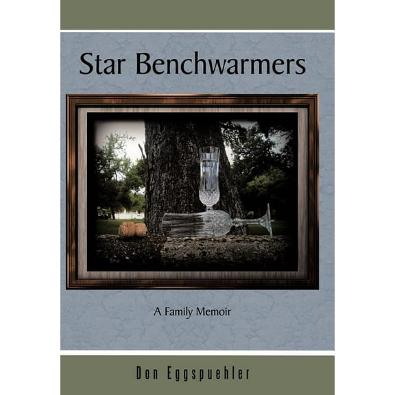 Star Benchwarmers : A Family Memoir
