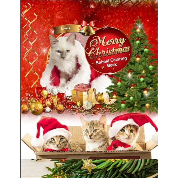 Lovely Merry Christmas Animal Coloring Books : Awesome 100+ Coloring Animals, Birds, Mandalas, Butterflies, Flowers, Paisley Patterns, Garden Designs, ...