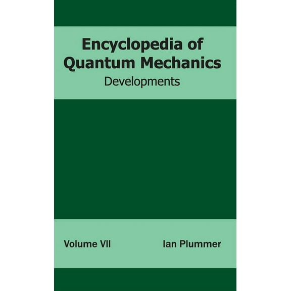 Encyclopedia of Quantum Mechanics: Volume 7 (Developments), (Hardcover)