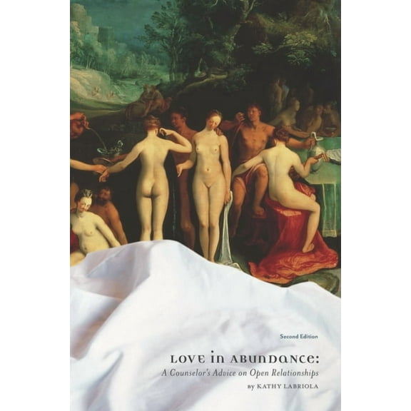 Love in Abundance: A Counselor's Advice on Open Relationships, (Paperback)