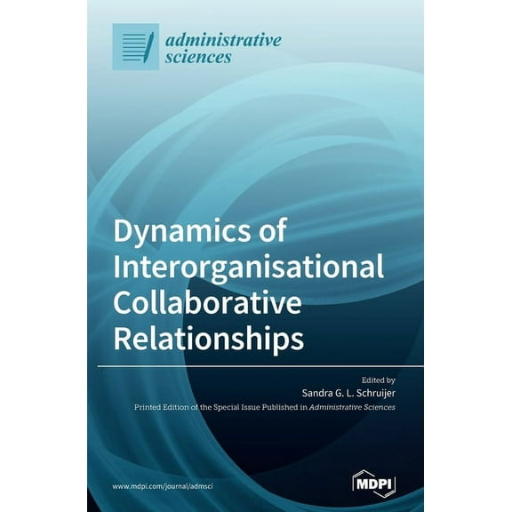 Dynamics of Interorganisational Collaborative Relationships, (Hardcover)