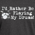 thumbnail image 3 of CafePress - Id Rather Be Playing My Drums T Shirt - Men's Classic Graphic Cotton T-Shirt, 3 of 4