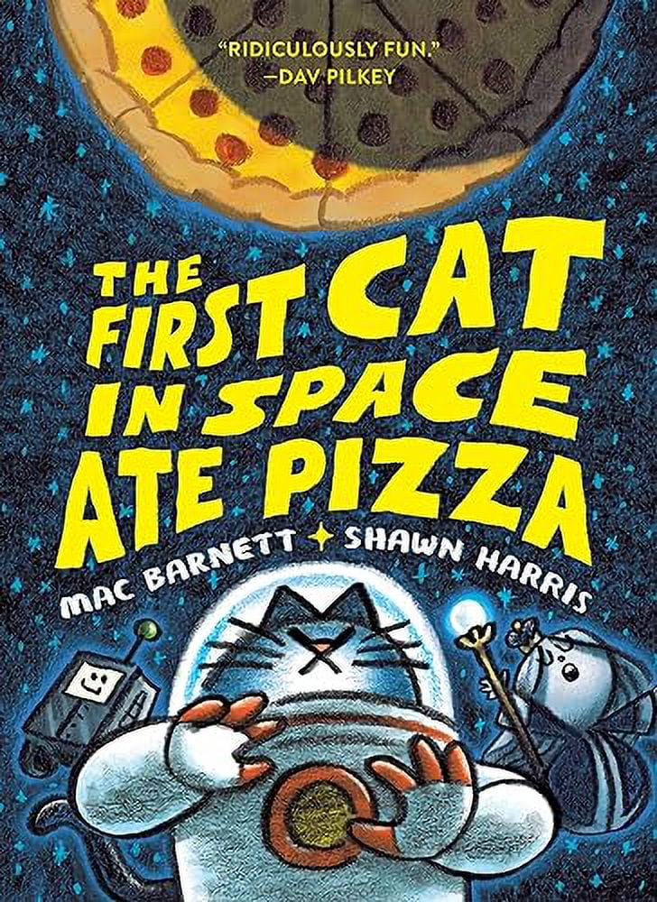 The First Cat in Space Ate Pizza (The First Cat in Space, 1)