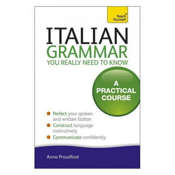 Italian Grammar You Really Need To Know : A Practical Course (Edition 1) (Paperback)