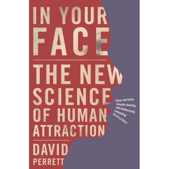 Pre-Owned In Your Face: The new science of human attraction (Hardcover) 0230201296 9780230201293