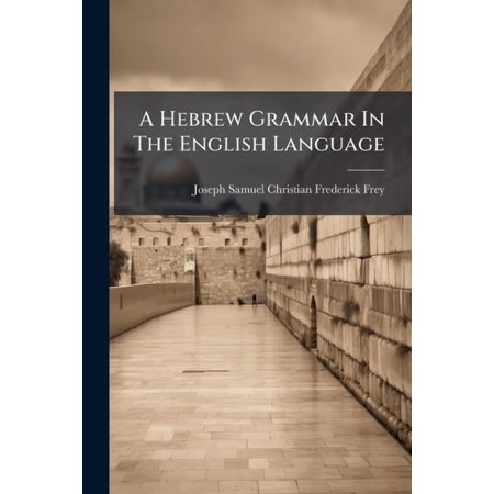 A Hebrew Grammar In The English Language, (Paperback)