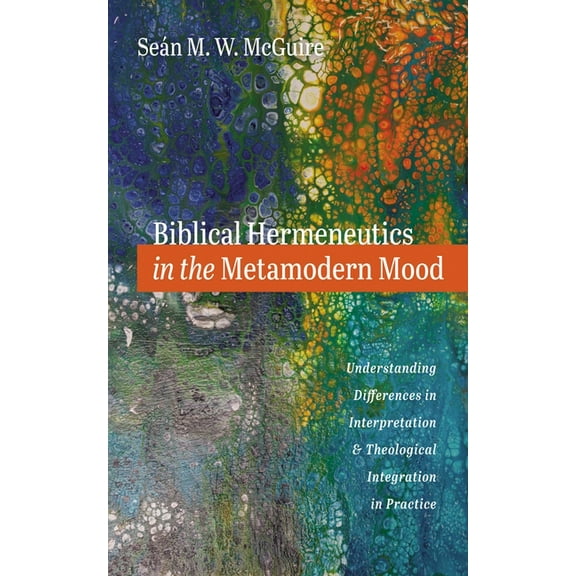Biblical Hermeneutics in the Metamodern Mood, (Hardcover)