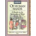 thumbnail image 1 of Pre-Owned Of Human Hands: A Reader in the Spirituality of Work (Christian at Work in the World Series), 9780806625041, 080662504X, Paperback,, 1 of 1