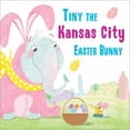 thumbnail image 1 of Pre-Owned Tiny the Kansas City Easter Bunny (Hardcover) 1492659290 9781492659297, 1 of 1