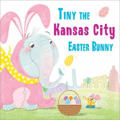 Pre-Owned Tiny the Kansas City Easter Bunny (Hardcover) 1492659290 9781492659297