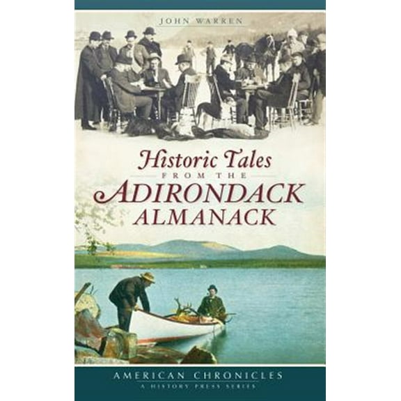 Historic Tales from the Adirondack Almanack (Hardcover)