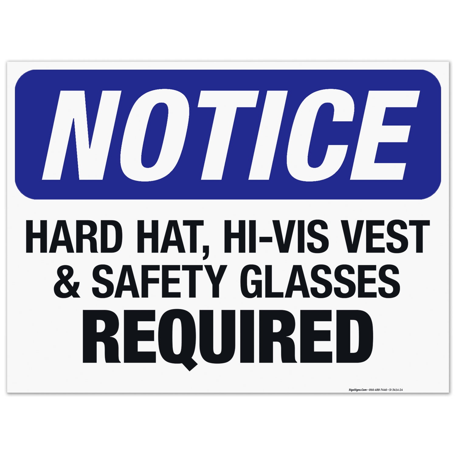 Hard Hat Hi-Vis Vest & Safety Glasses Required Sign, OSHA Sign, 18x24 ...