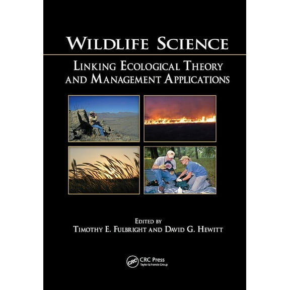 Wildlife Science: Linking Ecological Theory and Management Applications, (Paperback)