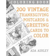 200 Vintage Thanksgiving Postcards and Greeting Cards to Color : Coloring Book of 200 Small Retro Thanksgiving Cards (4 x 2.5 Inches) on 25 Paper Sheets to Color for DIY Postcards, Junk Journal, Scrapbook, Decoupage... (Paperback)
