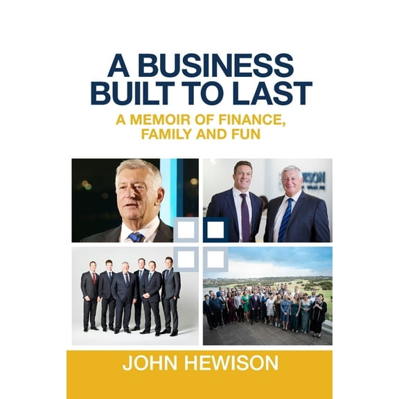 A Business Built to Last: A memoir of finance, family and fun, (Paperback)