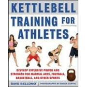 Angle View: Kettlebell Training for Athletes: Develop Explosive Power and Strength for Martial Arts, Football, Basketball, and Other Sports, PB [Paperback - Used]