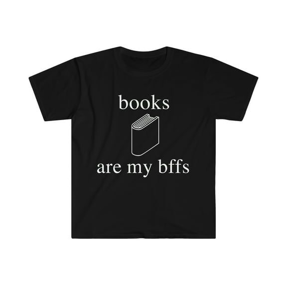 Books are my Bffs Unisex T-shirt S-3XL Book Club Bookworm