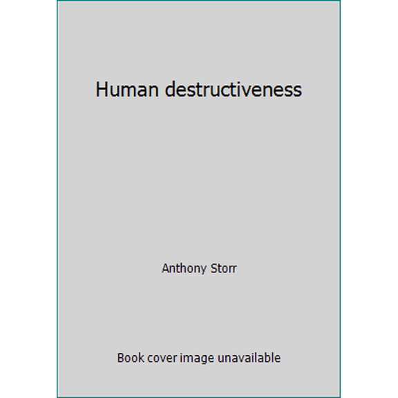 Pre-Owned Human destructiveness (Paperback) 0688079172 9780688079178