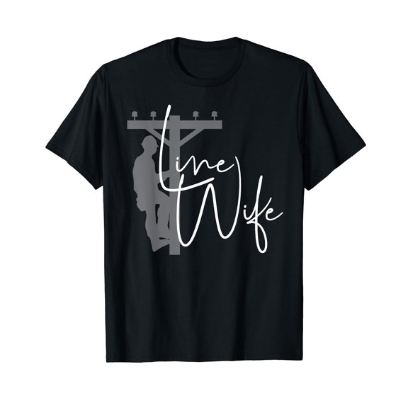 Cute Line Wife - Electrical Lineman's Wife T-Shirt