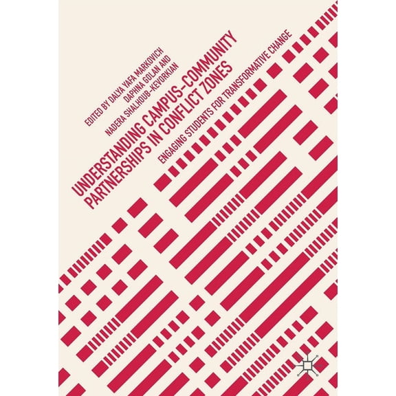 Understanding Campus-Community Partnerships in Conflict Zones: Engaging Students for Transformative Change, (Paperback)