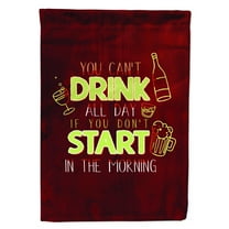 Carolines Treasures BB5425GF Start Drinking in the Morning Flag Garden Size  Small multicolor