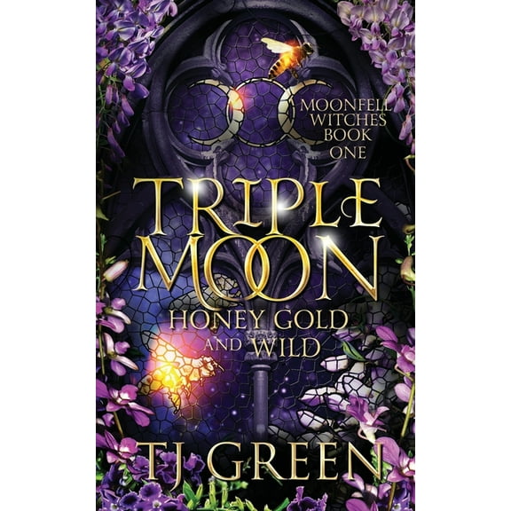 Moonfell Witches Triple Moon: Honey Gold and Wild: Paranormal Mysteries, Book 1, (Paperback)