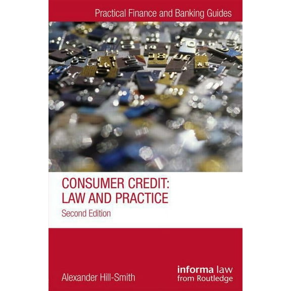 Practical Finance and Banking Guides Consumer Credit: Law and Practice, (Hardcover)