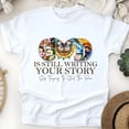 thumbnail image 1 of God Is Still Writing Your Story Christian T-Shirt Faith Graphic Tee, White, Size L, 1 of 6
