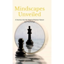 Mindscapes Unveiled: A Journey into the Heart of Human Nature and Psychology, (Hardcover)