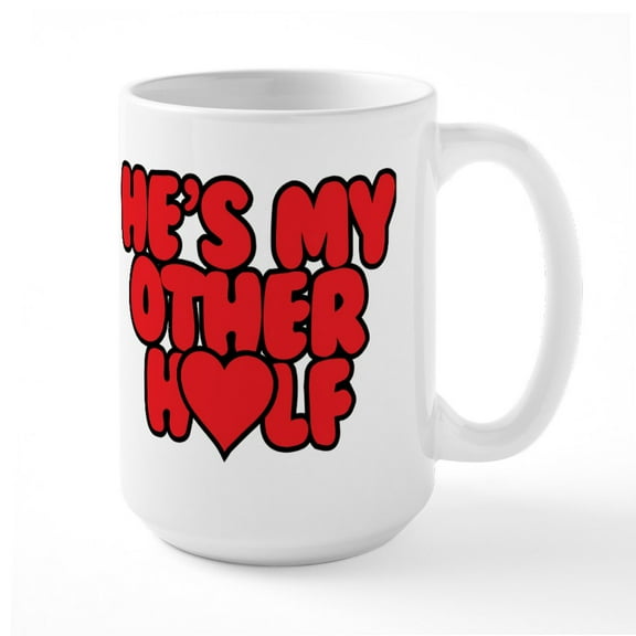 CafePress - Hes My Other Half - 15 oz Ceramic Large White Novelty Mug