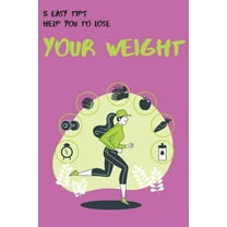 5 easy tips help you to lose your weight : The Essential Guide to Naturally Lose Weight books about losing weight how to lose weight like crazy autumn calabrese Increase Energy and Detox Your Body (Paperback)