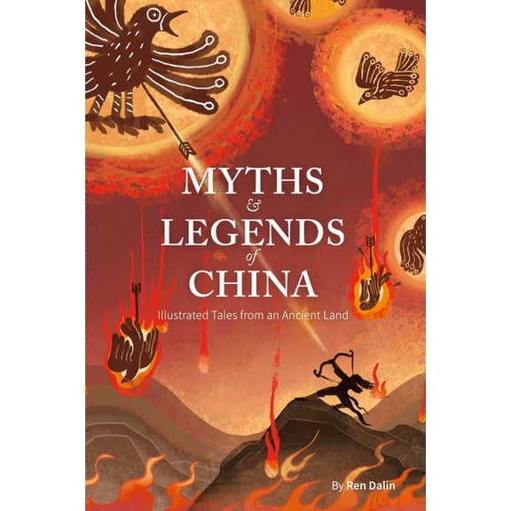 Myths and Legends of China: Illustrated Tales from an Ancient Land, (Paperback)
