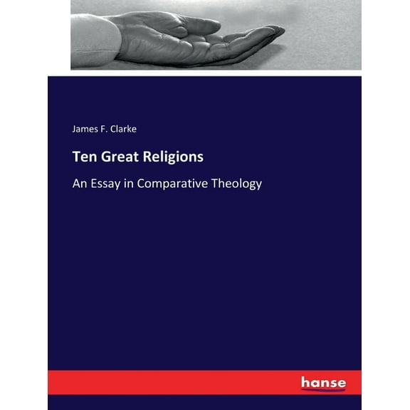 Ten Great Religions: An Essay in Comparative Theology, (Paperback)