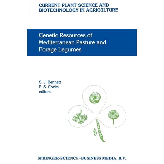 Current Plant Science and Biotechnology Genetic Resources of Mediterranean Pasture and Forage Legumes, Book 33, (Paperback)