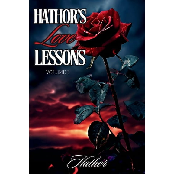 Volume I Hathor's Love Lessons, (Paperback)