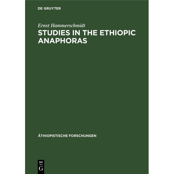 Äthiopistische Forschungen Studies in the Ethiopic Anaphoras, Book 25, (Hardcover)